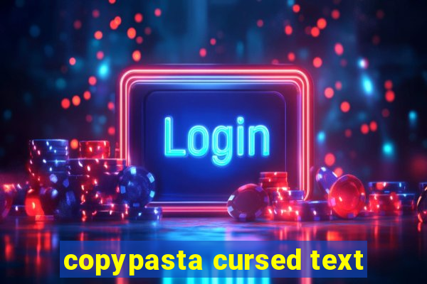 copypasta cursed text